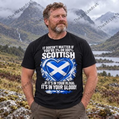 You're 1% or 100% Scottish Shirt You're 1% or 100% Scottish Shirt