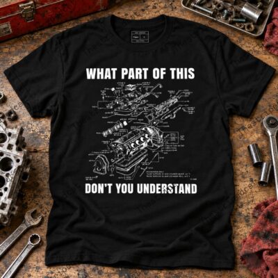 What Part Of This Don't You Understand Shirt