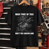 Black t-shirt featuring an engine cylinder head blueprint graphic with the text What Part Of This Don't You Understand.